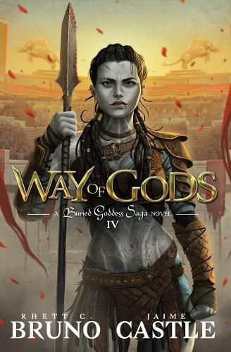 Way of Gods: Buried Goddess Saga Book 4