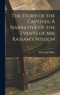 Cover image for The Story of the Captives, A Narrative of the Events of Mr. Rassam's Mission