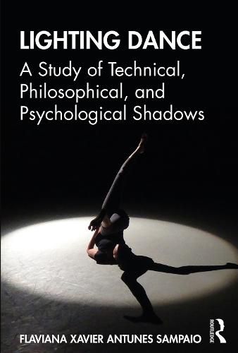 Cover image for Lighting Dance: A Study of Technical, Philosophical, and Psychological Shadows