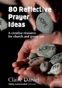 Cover image for 80 Reflective Prayer Ideas: A creative resource for church and group use