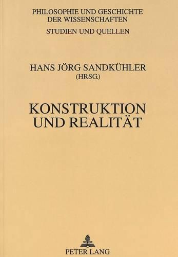 Cover image for Konstruktion Und Realitaet: Wissenschaftsphilosophische Studien