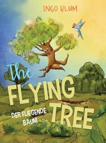 Cover image for The Flying Tree - Der fliegende Baum: Bilingual children's picture book in English-German