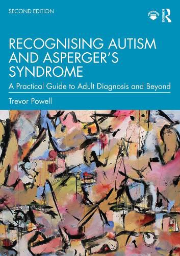 Cover image for Recognising Autism and Asperger's Syndrome: A Practical Guide to Adult Diagnosis and Beyond