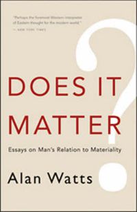 Cover image for Does it Matter?: Essays on Man's Relation to Materiality