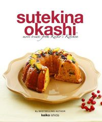 Cover image for Sutekina Okashi: More Treats from Keiko's Kitchen