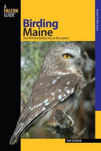 Cover image for Birding Maine: Over 90 Prime Birding Sites At 40 Locations