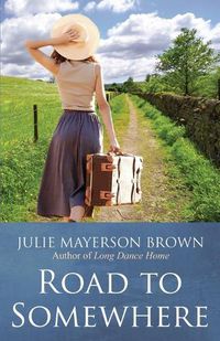 Cover image for Road To Somewhere: Book Two in the Clearwater Series