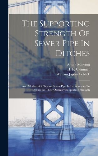 Cover image for The Supporting Strength Of Sewer Pipe In Ditches