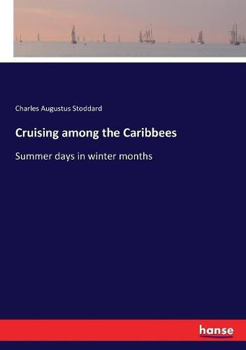 Cruising among the Caribbees: Summer days in winter months