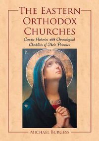 Cover image for The Eastern Orthodox Churches: Concise Histories with Chronological Checklists of Their Primates