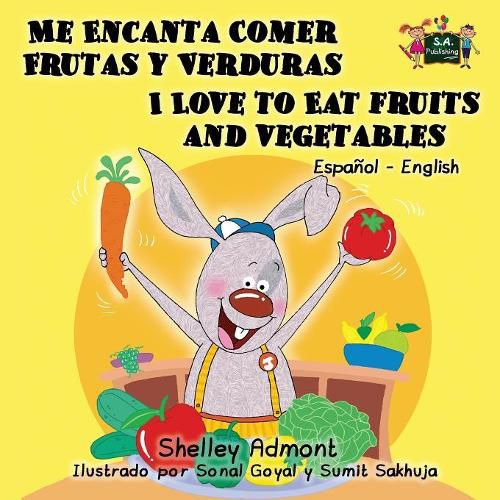 Cover image for Me Encanta Comer Frutas y Verduras - I Love to Eat Fruits and Vegetables: Spanish English Bilingual Edition