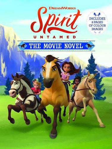 Cover image for Spirit Untamed: the Movie Novel (Dreamworks)