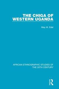 Cover image for The Chiga  of Western Uganda