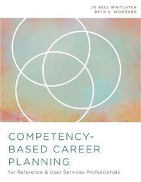 Cover image for Competency-Based Career Planning for Reference and User Services Professionals