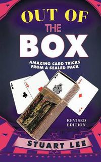 Cover image for Out of the Box: Amazing Card Tricks from a Sealed Pack