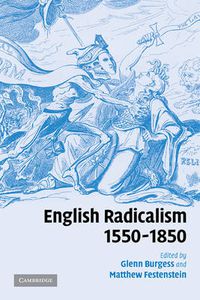 Cover image for English Radicalism, 1550-1850