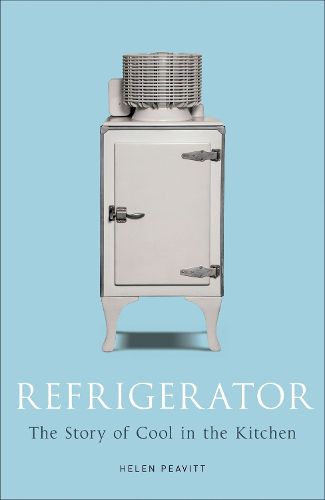 Cover image for Refrigerator: The Story of Cool in the Kitchen