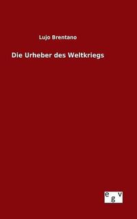 Cover image for Die Urheber des Weltkriegs