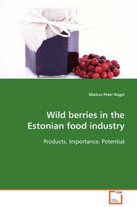 Cover image for Wild Berries in the Estonian Food Industry