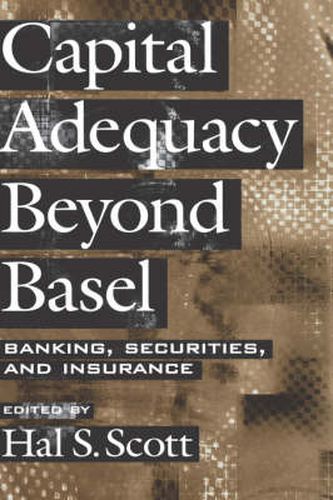 Cover image for Capital Adequacy beyond Basel: Banking, Securities, and Insurance