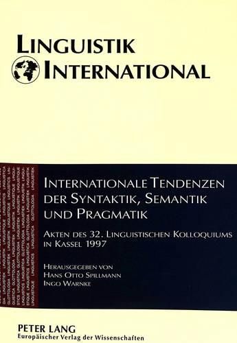 Cover image for Internationale Tendenzen der Syntaktik, Semantik und Pragmatik: Akten des 32. Linguistischen Killoquiums in Kassel 1997