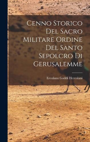 Cenno Storico del Sacro Militare Ordine del Santo Sepolcro di Gerusalemme