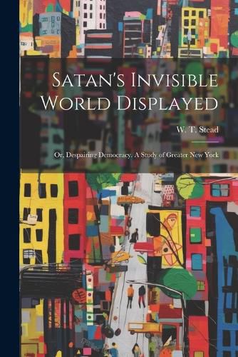 Satan's Invisible World Displayed