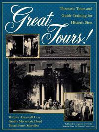 Cover image for Great Tours!: Thematic Tours and Guide Training for Historic Sites