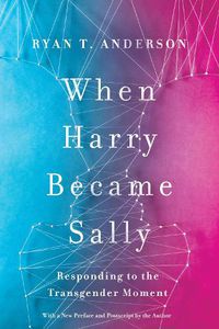 Cover image for When Harry Became Sally: Responding to the Transgender Moment