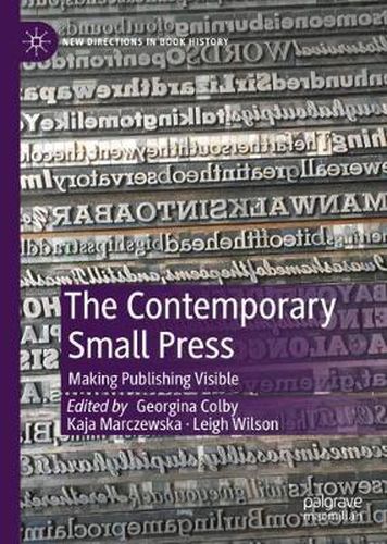 The Contemporary Small Press: Making Publishing Visible