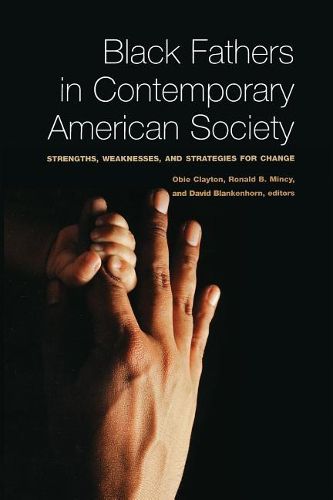 Cover image for Black Fathers in Contemporary American Society: Strengths, Weaknesses, and Strategies for Change