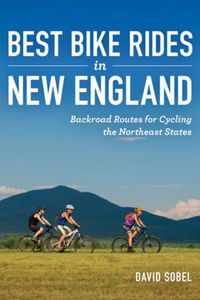 Cover image for Best Bike Rides in New England: Backroad Routes for Cycling the Northeast States