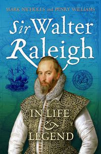 Cover image for Sir Walter Raleigh: In Life and Legend