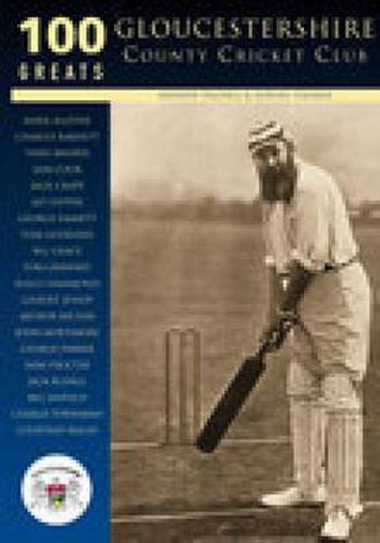 Cover image for Gloucestershire County Cricket Club: 100 Greats