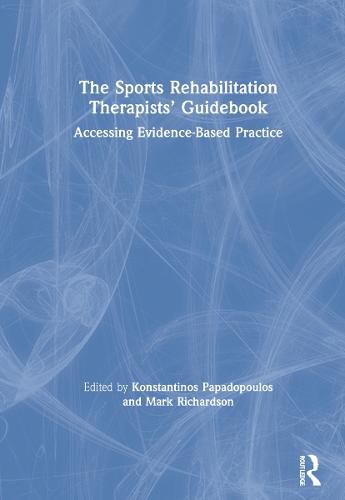 Cover image for The Sports Rehabilitation Therapists' Guidebook: Accessing Evidence-Based Practice