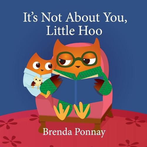 Cover image for It's Not About You, Little Hoo!