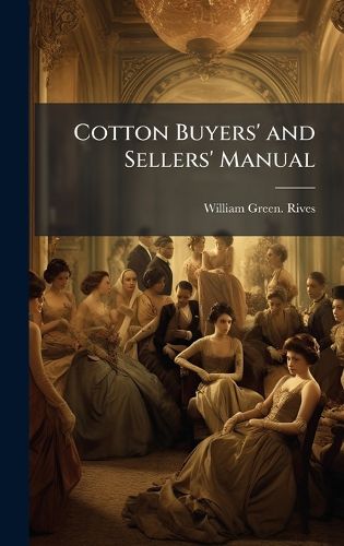 Cover image for Cotton Buyers' and Sellers' Manual