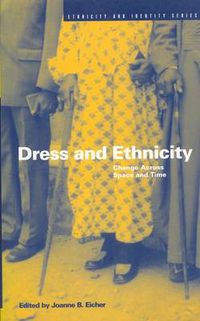 Cover image for Dress and Ethnicity: Change Across Space and Time