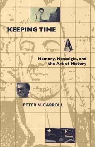 Cover image for Keeping Time: Memory, Nostalgia, and the Art of History