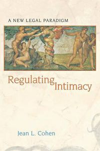 Cover image for Regulating Intimacy: A New Legal Paradigm