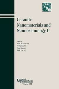 Cover image for Ceramic Nanomaterials and Nanotechnology II: Proceedings of the Symposium Held at the 105th Annual Meeting of the American Ceramic Society, April 27-30, in Nashville, Tennessee