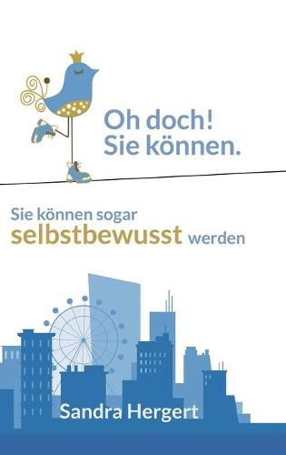 Cover image for Oh doch! Sie koennen.: Sie koennen sogar selbstbewusst werden.