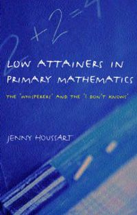 Cover image for Low Attainers in Primary Mathematics: The Whisperers and the Maths Fairy