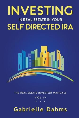 Cover image for Investing in Real Estate in Your Self-Directed IRA