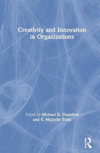 Cover image for Creativity and Innovation in Organizations