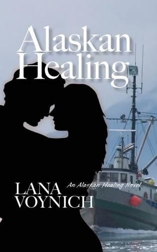 Cover image for Alaskan Healing: An Alaskan Healing Novel