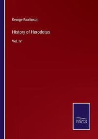 Cover image for History of Herodotus: Vol. IV