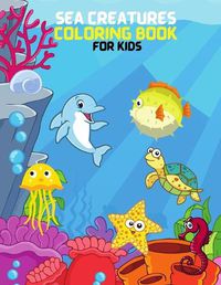 Cover image for Sea Creatures Coloring Book For Kids