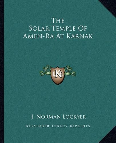 Cover image for The Solar Temple of Amen-Ra at Karnak