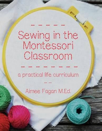 Cover image for Sewing in the Montessori Classroom: A Practical Life Curriculum